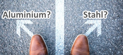 Infos Material Alu und Stahl
